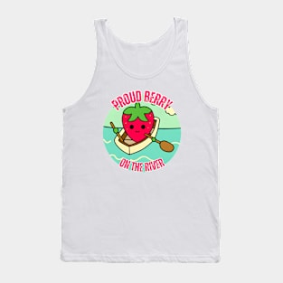 Proud Berry on the River Tank Top